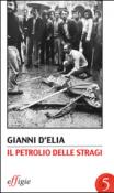 Il petrolio delle stragi - D'Elia Gianni 9788897648666