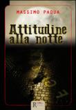 Attitudine alla notte - Padua Massimo 9788897674603