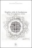 Quattro città di fondazione. Ediz. italiana e inglese -  9788897683063