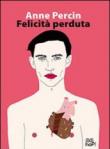 Felicità perduta - L. Tonani, Anne Percin 9788897698098