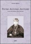 Pietro Antonio Antivari. Vescovo dei friulani a fine Ottocento - Valerio Marchi 9788897705055