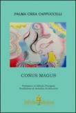 Conus magus - Crea Cappuccilli, Palma 9788897726845