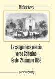 La sanguinosa marcia verso Solferino: Grole, 24 giugno 1859 - Michele Favro 9788897730767