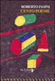 Cento poesie - Roberto Pasini 9788897733294