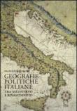 Geografie politiche italiane tra Medio Evo e Rinascimento - Francesco Somaini 9788897737087