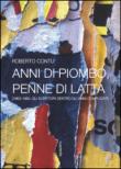 Anni di piombo, penne di latta. (1963-1980. Gli scrittori dentro gli anni complicati) - Roberto Contu 9788897738527
