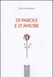 Di parole e d'amore - Alda Pellegrinelli 9788897767923