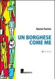 Un borghese come me - Farina Aaron 9788897769712