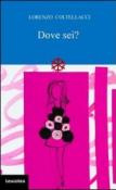 Dove sei? - Lorenzo Coltellacci 9788897770053