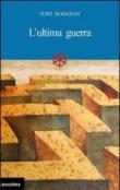 L'ultima guerra - Boggian Toni 9788897770183