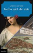 Incerto quel che resta - Matteo Bottone 9788897770435