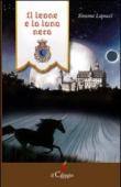 Il leone e la luna nera - Simona Lapucci 9788897783206