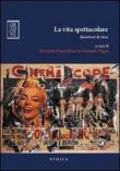 La vita spettacolare. Questioni di etica - Carmelo Vigna, Riccardo Fanciullacci 9788897806325