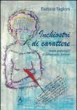 Inchiostri di carattere. Ritratti grafologici di personalità famose - Barbara Taglioni 9788897819356