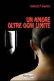 Un amore oltre ogni limite - D'Aleo Isabella 9788897851158