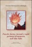 Fuochi, fucine, incendi e roghi portatori di memoria nell'Alta Valtellina -  9788897897057