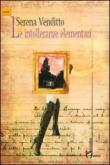 Le intolleranze elementari - Venditto Serena 9788897905097
