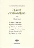 La neve e il madarino - Alessandrina, De Rubeis 9788897930594