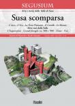 Susa scomparsa. L'Arco. L'Ara. La Porta Piemonte. Il Castello. Le monete. Altre voci dalla Valle. L'Inquisizione. Grandi famiglie tra '800 e '900. Chiese. Vini -  9788897933731