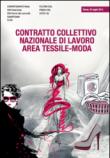 Contratto collettivo nazionale di lavoro area tessile-moda (Roma, 25 luglio 2014) -  9788897939245