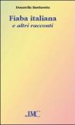Fiaba italiana e altri racconti - Donatella Baldarotta 9788897991076