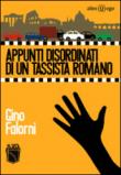 Appunti disordinati di un tassista romano - Falorni Gino 9788898045402