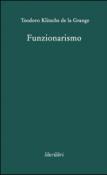 Funzionarismo - Teodoro Klitsche De La Grange 9788898094103