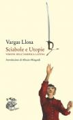 Sciabole e utopie. Visioni dell'America Latina - Mario Vargas Llosa 9788898094745