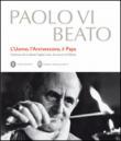 Paolo VI beato. L'uomo, l'arcivescovo, il papa - Nomos Edizioni 9788898249312