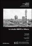 Lo studio BBPR e Milano. Ediz. multilingue - Molinari Luca, Brambilla Paolo, Guidarini Stefano 9788898274079