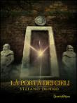 La porta dei cieli - Stefano Dipino 9788898361212
