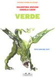 Verde. Ediz. italiana e inglese - Valentina Zucchi, Angela Leon 9788898523955