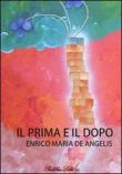 Il prima e il dopo - Enrico M., De Angelis 9788898532056