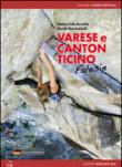 Varese e canton Ticino. Falesie. Ediz. italiana e tedesca - Davide Mazzucchelli, Matteo Della Bordella 9788898609093
