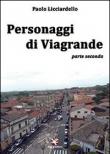 Personaggi di Viagrande. Parte seconda - Licciardello Paolo 9788898760190