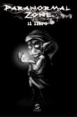 Paranormal zone. Il libro - Eliana Graziano, Michael Petullà 9788898776030