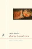 Quando la casa brucia - Giorgio Agamben 9788898820320