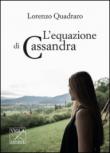 L'equazione di Cassandra - Quadraro Lorenzo 9788898866489