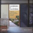 Lo spazio e la storia. Progetto di riallestimento del museo archeologico provinciale di Salerno - Floriana Gigantino 9788898887033