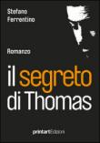 Il segreto di Thomas - Ferrentino Stefano 9788898887170