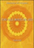 Fino alla morte del sole - Di Trapani, Antonino 9788898972548