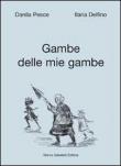Gambe delle mie gambe - Danila Pesce, Ilaria Delfino 9788899012038