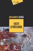 I delitti di Porto Venere - Alessandro Chiello 9788899505530