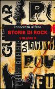 Storie di rock: 2 - Alfano Innocenzo 9788899565015
