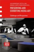 Preserving and Exhibiting Media Art: Challenges and Perspectives -  9789089642912