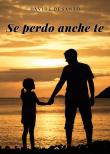 Se perdo anche te - Davide Di Santo 9791220321310