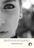 Provenza in doppio - Paola Farah Giorgi 9791220334785