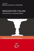 Negoziatori italiani. Analisi tecnica di negoziati efficaci -  9791280164186