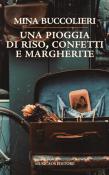 Una pioggia di riso, confetti e margherite - Mina Buccolieri 9791280202123