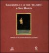 Savonarola e le sue reliquie a San Marco